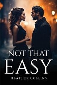 Enlarge image Cover: Not That Easy - Heather Collins