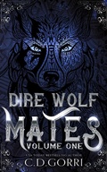 Cover: Dire Wolf Mates: Volume One (Dire Wolf Mates Boxed Sets, #1) - C.D. Gorri