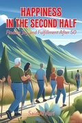 Cover: Happiness in the Second Half: Finding Joy and Fulfillment After 50 (Living Fully After 50 Series, #3) - Said Al Azri