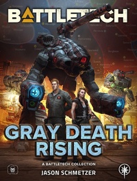 Enlarge image Cover: BattleTech: Gray Death Rising (A BattleTech Collection) - Catalyst Game Labs