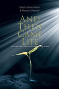 Cover: And Then Came Life - Fulton Books, Inc.