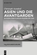 Cover: Asien und die Avantgarden - De Gruyter