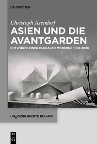 Abbildung von: Asien und die Avantgarden - De Gruyter