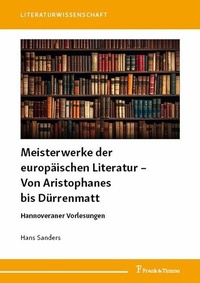 Abbildung von: Meisterwerke der europäischen Literatur - Von Aristophanes bis Dürrenmatt - Frank & Timme