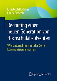 Abbildung von: Recruiting einer neuen Generation von Hochschulabsolventen - Springer Gabler