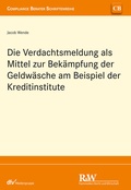 Bild: Die Verdachtsmeldung als Mittel zur Bek&auml;mpfung der Geldw&auml;sche am Beispiel der Kreditinstitute - Fachmedien Recht und Wirtschaft