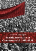 Cover: Sozialdemokratie in Ober&ouml;sterreich 1918-1934. - Archiv der Stadt Linz