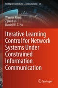 Cover: Iterative Learning Control for Network Systems Under Constrained Information Communication - Springer