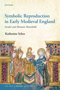 Enlarge image Cover: Symbolic Reproduction in Early Medieval England - Oxford University Press
