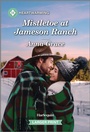 Cover: Mistletoe at Jameson Ranch - Harlequin Heartwarming Larger Print