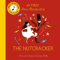 Cover: My First Story Orchestra: The Nutcracker - Frances Lincoln Children's Books