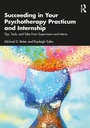 Cover: Succeeding in Your Psychotherapy Practicum and Internship - Routledge