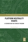 Cover: Platform Neutrality Rights - Routledge