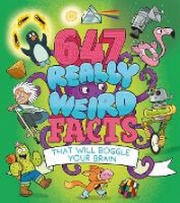 Abbildung von: 647 Really Weird Facts That Will Boggle Your Brain - Arcturus Editions