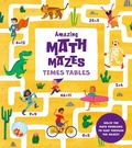 Cover: Amazing Math Mazes: Times Tables - Arcturus Editions