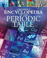 Abbildung von: Children's Encyclopedia of the Periodic Table - Arcturus Editions