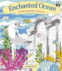 Enlarge image Cover: Enchanted Ocean: A Color-By-Numbers Adventure - Arcturus Editions