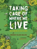 Cover: Taking Care of Where We Live - Orca Book Publishers