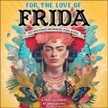 Cover: For the Love of Frida 2025 Wall Calendar - Andrews McMeel Publishing