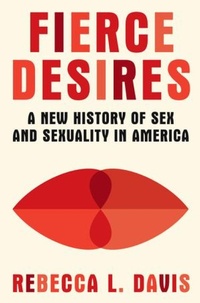 Enlarge image Cover: Fierce Desires - Liveright Publishing Corporation