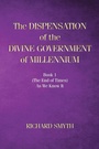 Cover: The Dispensation of The Devine Government Of Millenium - Christian Faith Publishing