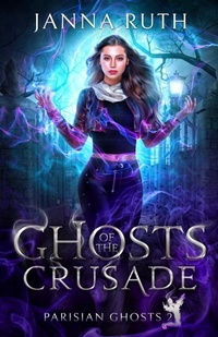 Enlarge image Cover: Ghosts of the Crusade - Janna Ruth