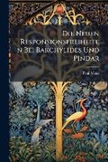 Cover: Die Neuen Responsionsfreiheiten Bei Bakchylides Und Pindar - Nabu Press