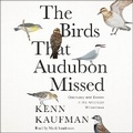 Cover: The Birds That Audubon Missed - SIMON & SCHUSTER AUDIO