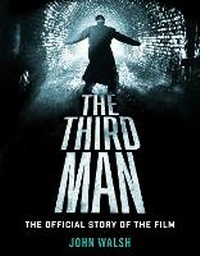 Abbildung von: The Third Man: The Official Story of the Film - Titan Books Ltd