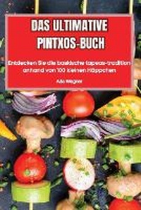 Abbildung von: Das Ultimative Pintxos-Buch - ADA Wagner