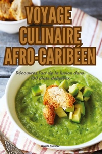 Abbildung von: Voyage Culinaire Afro-Caribeen - SAMUEL PHILIPPE