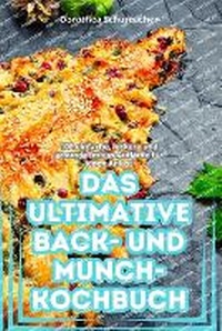 Abbildung von: Das Ultimative Back- Und Munch-Kochbuch - Dorothea Schumacher