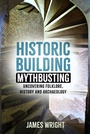 Cover: Historic Building Mythbusting - The History Press Ltd