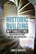 Cover: Historic Building Mythbusting - The History Press Ltd