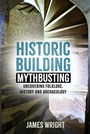 Cover: Historic Building Mythbusting - The History Press Ltd