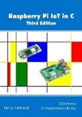 Cover: Raspberry Pi IoT In C, 3rd Edition - I/O Press