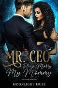 Cover: MR. CEO, Please Marry My Mommy - Moonlight Muse