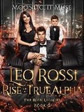 Cover: Leo Rossi: The Rise of a True Alpha - Moonlight Muse