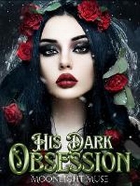 Enlarge image Cover: His Dark Obsession - Moonlight Muse