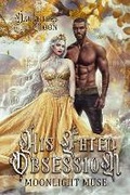 Cover: His Fated Obsession - Moonlight Muse