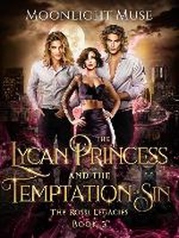 Enlarge image Cover: The Lycan Princess and the Temptation of Sin - Moonlight Muse