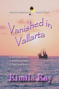 Cover: Vanished in Vallarta (Mexico Mayhem, #3) - Kimila Kay