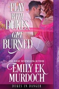 Cover: Play with Dukes, Get Burned - Dragonblade Publishing, Inc.