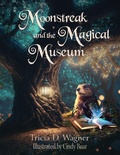 Cover: Moonstreak and the Magical Museum - Lyridae Books