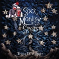 Cover: Sock Monkey Spells - Lyridae Books