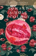 Cover: Toward a Holy Ecology - Monkfish Book Publishing