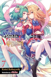 Enlarge image Cover: The Vexations of a Shut-In Vampire Princess, Vol. 7 (light novel) - Yen Press
