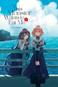 Cover: This Monster Wants to Eat Me, Vol. 1 - Yen Press