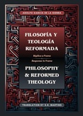 Cover: Filosofia y Teologia Reformada Philosophy & Reformed Theology (Bilingual) - Cantaro Publications