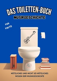 Abbildung von: Das Toiletten-Buch - Musikgeschichte - tredition